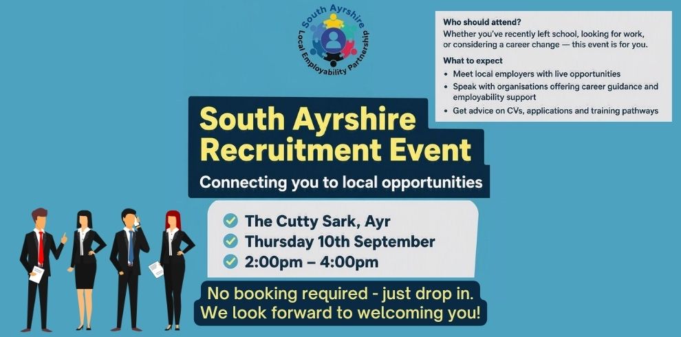 South Ayrshire LEP Recruitment Event at The Cutty Sark, Ayr, on 10 September, 2pm to 4pm. Meet local employers, explore job opportunities, and get careers and CV advice. No booking required.