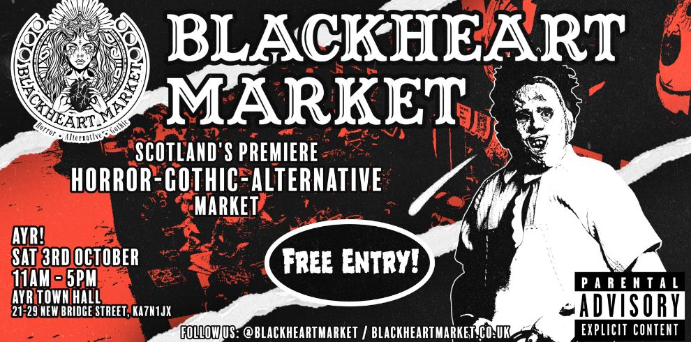 Blackheart Market event poster in black, red, and white. The design features the Blackheart Market logo, horror-themed artwork, and large text reading "Blackheart Market: Scotland's Premier Horror-Gothic-Alternative Market." Event details state: "Ayr, Saturday 3rd October, 11am-5pm, Ayr Town Hall, 21-29 New Bridge Street, KA7 1JX." The poster also highlights "Free Entry!" and includes social media and website information for Blackheart Market.