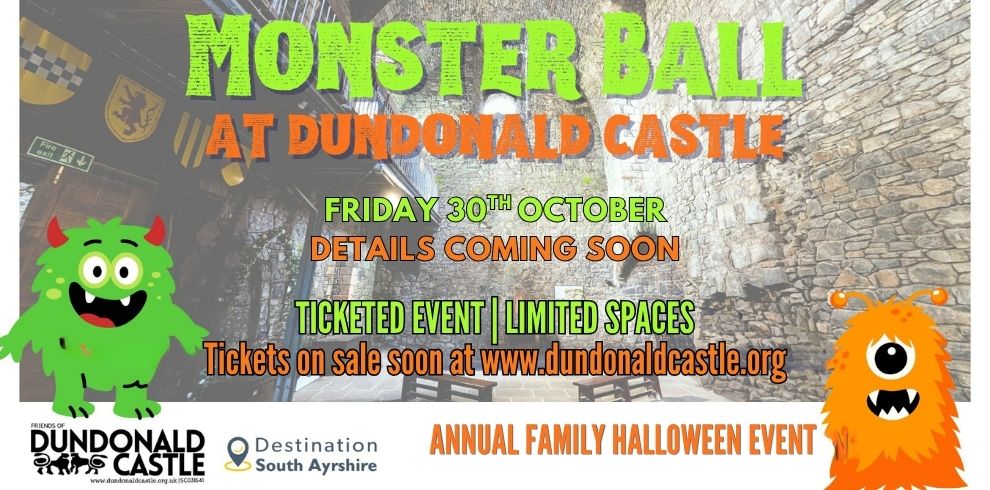 Promotional poster for the Monster Ball at Dundonald Castle. The poster shows two cartoon monsters on either side of a castle interior image and advertises a family Halloween event with limited ticket availability and details coming soon.