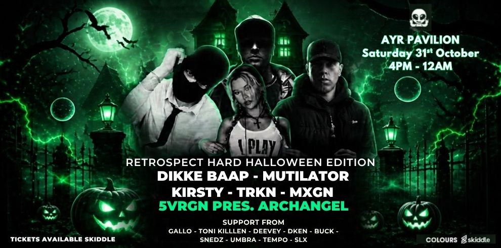 Promotional poster for “Retrospect Hard Halloween Edition” at Ayr Pavilion on Saturday 31st October, 4pm to 12am. The design features a dark green Halloween theme with a full moon, lightning, bats, haunted houses, glowing pumpkins, street lamps and wrought-iron gates. Four performers are pictured in the centre against the spooky backdrop. Event lineup text reads: “Dikke Baap, Mutilator, Kirsty, TKN, MXGN, and 5VRGN Pres. Archangel.” Support acts listed below are Gallo, Toni Killlen, Deevey, DKEN, Buck, Snedz, Umbra, Tempo and SLX. Ticket information states “Tickets Available Skiddle.” Colours and Skiddle logos appear in the bottom-right corner.