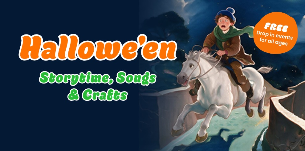 Promotional graphic for a free Halloween library event. The image features large orange and white text reading “Halloween” with green and white text underneath reading “Storytime, Songs & Crafts.” On the right, an illustrated character rides a white horse across a moonlit scene at night. An orange circular badge in the top-right corner reads “FREE Drop in events for all ages.” The background is dark blue with a spooky Halloween-inspired atmosphere.