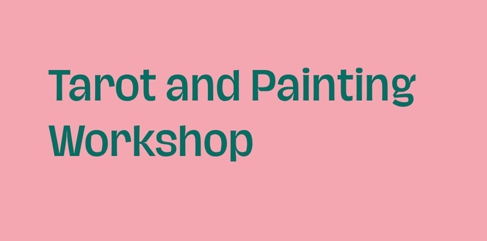 Simple promotional graphic with a solid pink background and large teal text reading “Tarot and Painting Workshop.” The text is left-aligned and occupies most of the image, with no other graphics, images, or decorative elements visible. The design uses a clean, minimal style with strong colour contrast between the pink background and teal lettering.