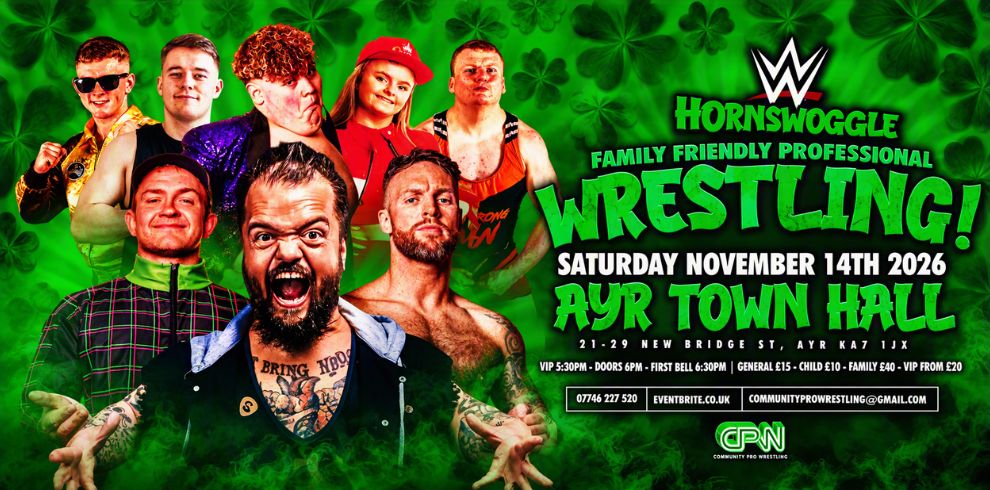CPW Presents Hornswoggle Strikes Back 10 Promotional banner for a family-friendly professional wrestling event at Ayr Town Hall. A bright green shamrock-themed background features eight wrestlers arranged around a central wrestler in the foreground. The right-hand side contains the event information, including a wrestling logo, the headline “Family Friendly Professional Wrestling!”, the date “Saturday November 14th 2026”, and the venue “Ayr Town Hall”. Additional text lists the address, ticket prices, VIP and door times, contact telephone number, Eventbrite website, and community wrestling email address. Green smoke effects run along the bottom of the banner, with the Community Pro Wrestling logo centred near the footer.