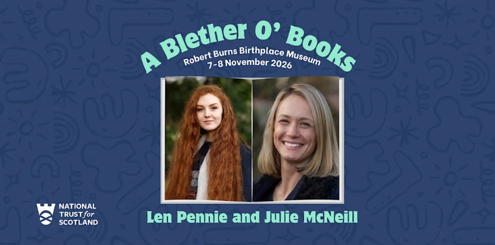 Promotional graphic for A Blether O’ Books at Robert Burns Birthplace Museum, taking place 7–8 November 2026. The design features a blue patterned background with the event title displayed at the top in light turquoise lettering. Two portrait photographs are positioned side by side in the centre of the image. Beneath the photographs, text reads “Len Pennie and Julie McNeill.” The National Trust for Scotland logo appears in the bottom left corner. The overall design uses shades of blue and turquoise with a clean, contemporary literary festival theme.