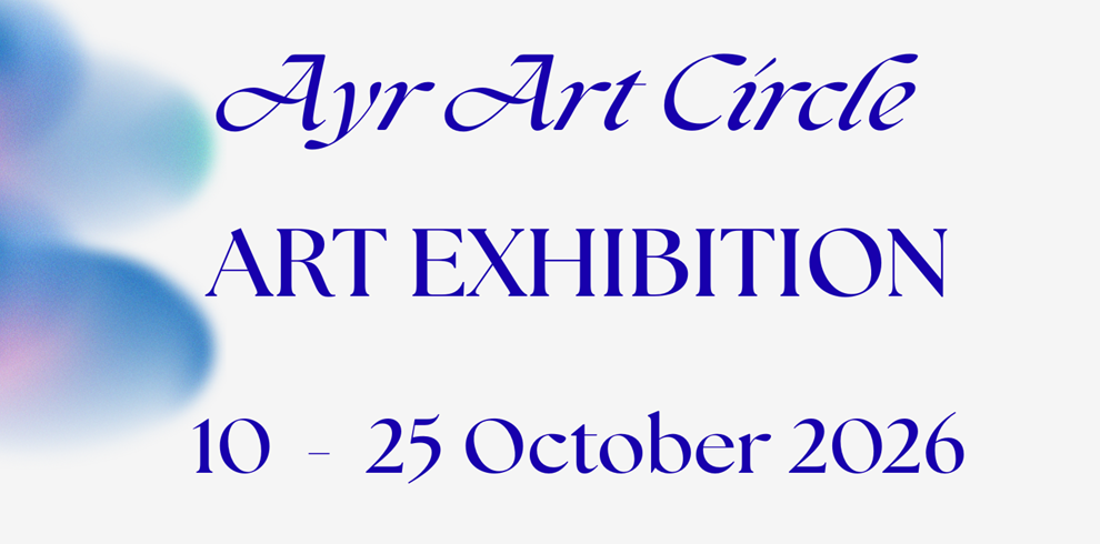 Promotional graphic for the Ayr Art Circle Art Exhibition. The design features elegant blue-purple lettering on a light grey background, with soft abstract blue and green blurred shapes along the left edge. The text reads: “Ayr Art Circle”, “Art Exhibition”, and “10–25 October 2026”. The overall style is simple, clean, and artistic.