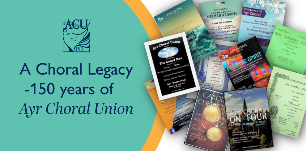 A Choral Legacy - 150 years of Ayr Choral Union