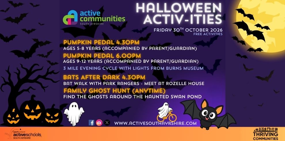 Halloween Activities poster for Friday 30 October 2026 featuring free family events in South Ayrshire. Activities include Pumpkin Pedal at 4.30pm for ages 5–8 and 6.00pm for ages 9–12, a 3-mile evening cycle from Burns Museum with lights provided; Bats After Dark at 4.30pm, a bat walk with park rangers meeting at Rozelle House; and a Family Ghost Hunt around the haunted Swan Pond. The design features a purple Halloween theme with a full moon, bats, ghosts, pumpkins, cyclists. Active Communities South Ayrshire, Active Schools South Ayrshire and Thriving Communities logos are displayed, along with the website www.activesouthayrshire.com.