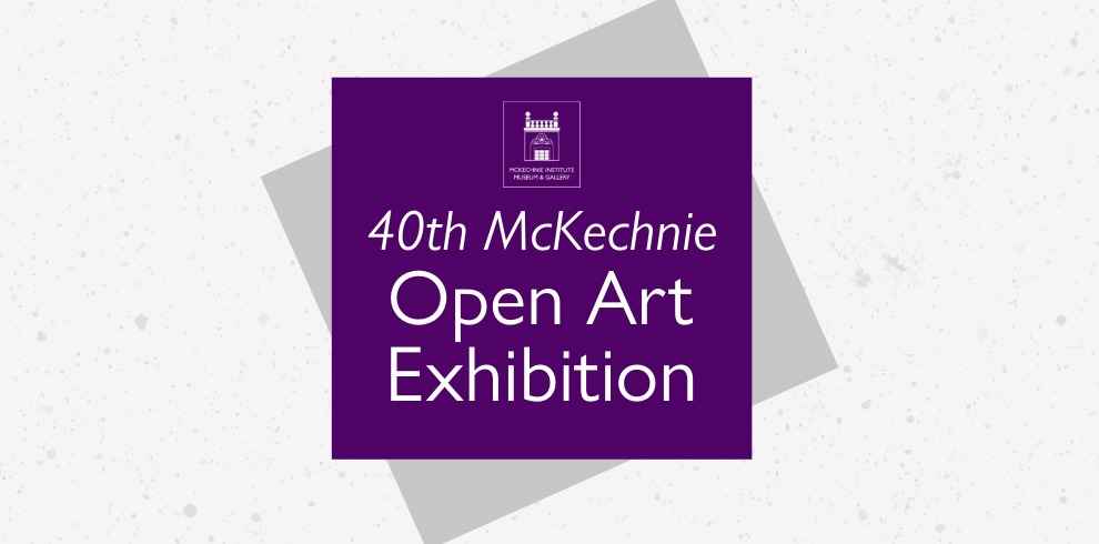 40th McKechnie Open Art Exhibition