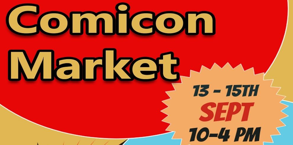 The text says Comicon Market from 13-15 September, 10-4pm.