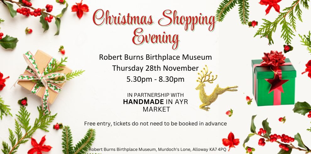 A banner that says 'Christmas Shopping Evening, Thursday 28 November from 5.30-8.30pm, at Robert Burns Birthplace Museum".