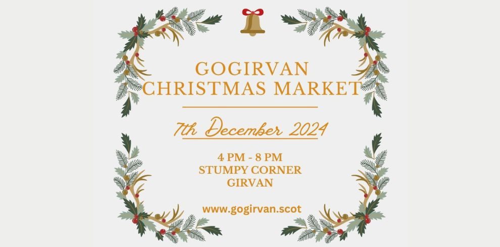 An image with text that says 'GoGIrvan Christmas Market, 7th December 2024, 4pm-8pm, Stumpy Corner Girvan'.