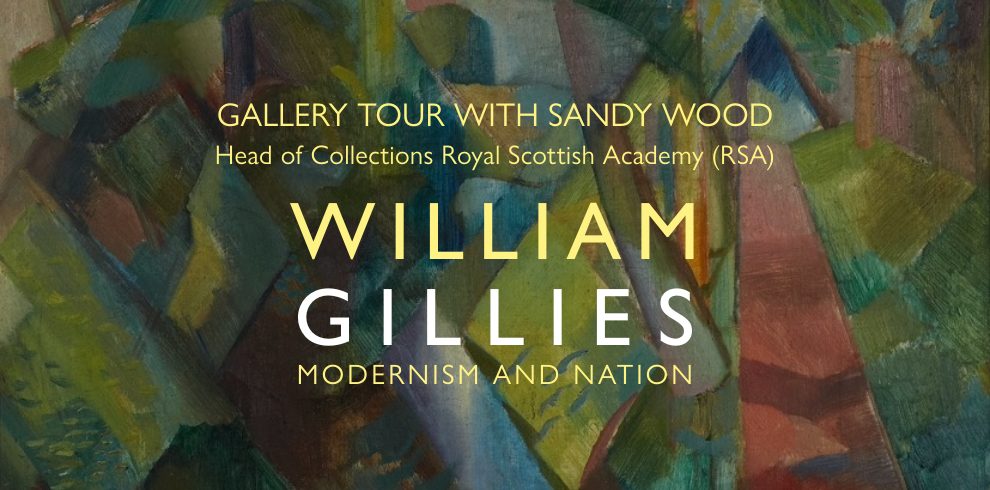 Gallery Tour with Sandy Wood - Head of Collections Royal Scottish Academy (RSA). William Gillies Modernism and Nation.