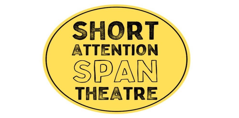 Text says Short Attention Span Theatre one a yellow circle.