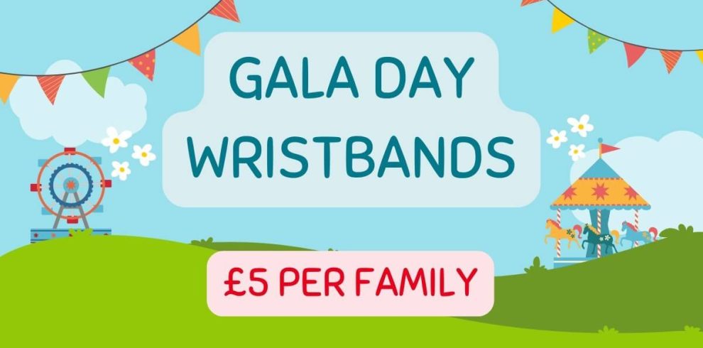 Text says Gala Day Wristbands five pound per family.