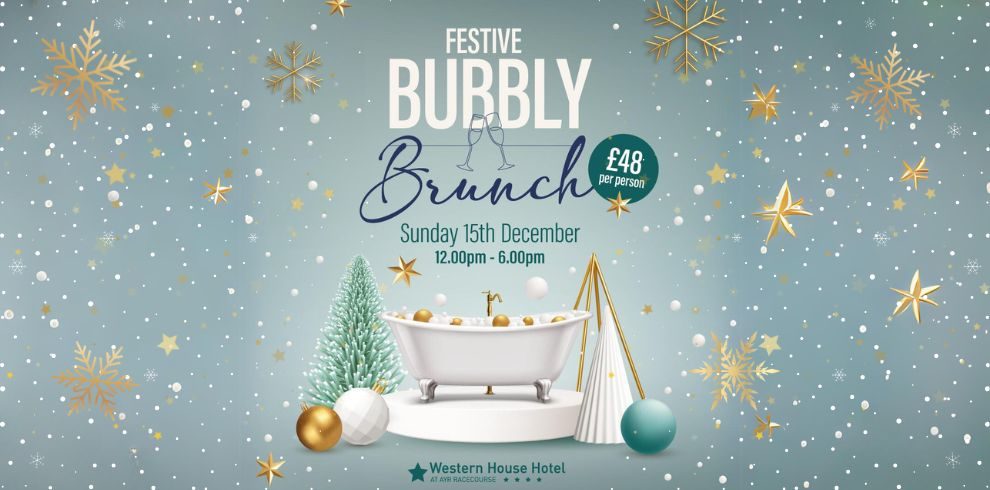 An image that says 'Festive Bubbly Brunch, Sunday 15th December at the Western House Hotel, 12-6pm, £48 per person.